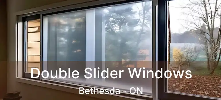  Double Slider Windows Bethesda - ON