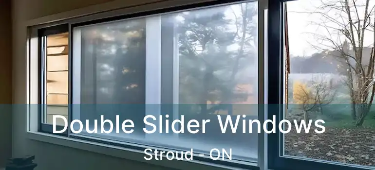  Double Slider Windows Stroud - ON