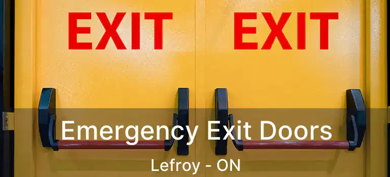  Emergency Exit Doors Lefroy - ON