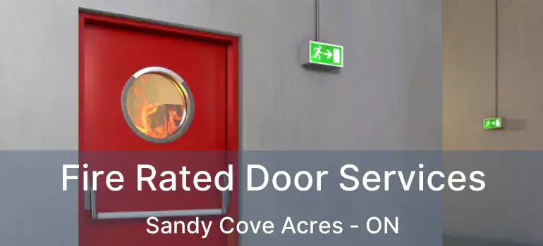  Fire Rated Door Services Sandy Cove Acres - ON