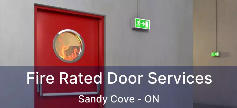  Fire Rated Door Services Sandy Cove - ON