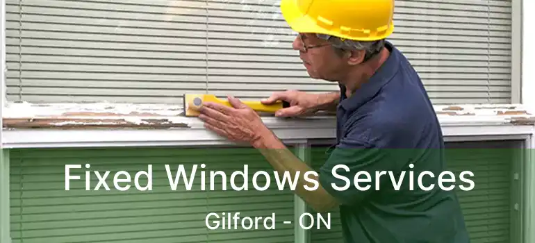  Fixed Windows Services Gilford - ON