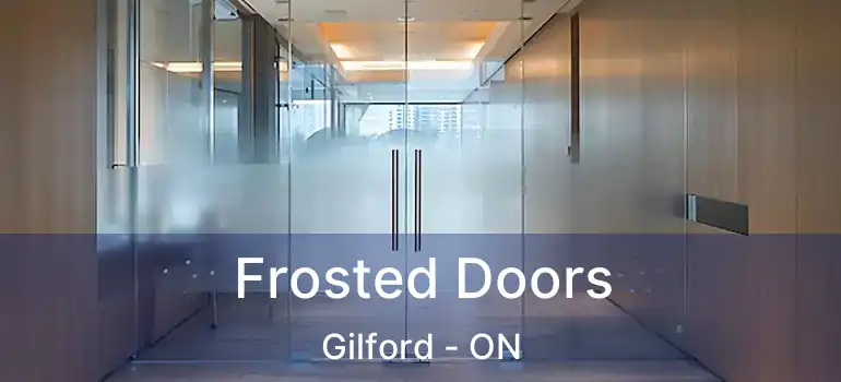  Frosted Doors Gilford - ON