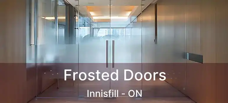  Frosted Doors Innisfill - ON