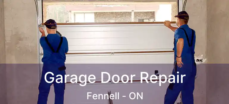  Garage Door Repair Fennell - ON