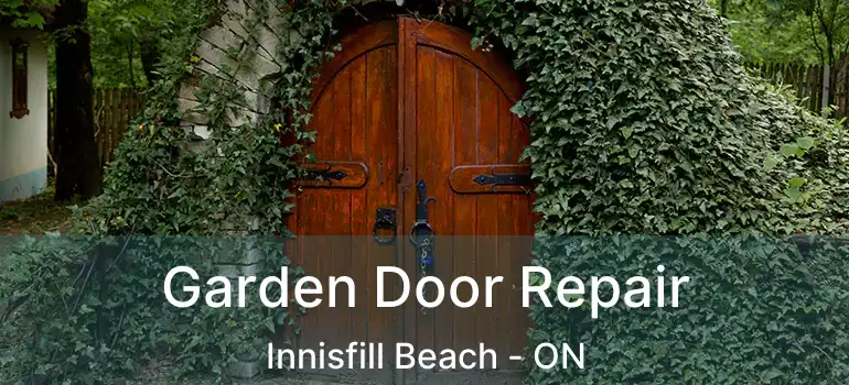  Garden Door Repair Innisfill Beach - ON