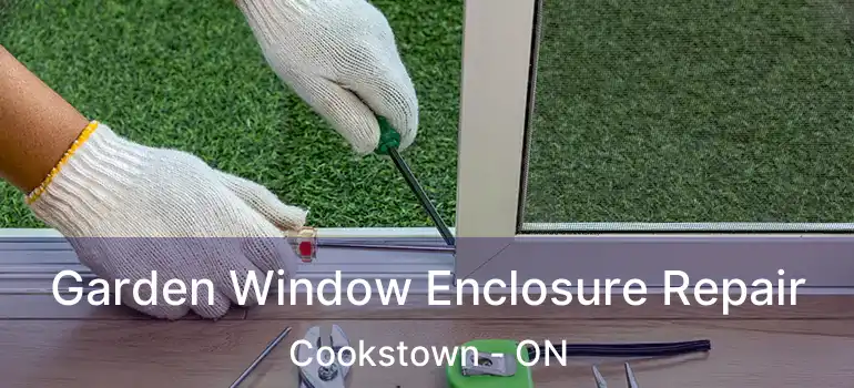  Garden Window Enclosure Repair Cookstown - ON