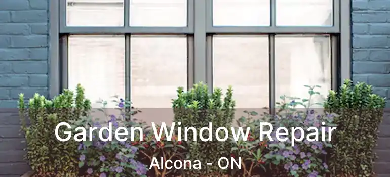  Garden Window Repair Alcona - ON