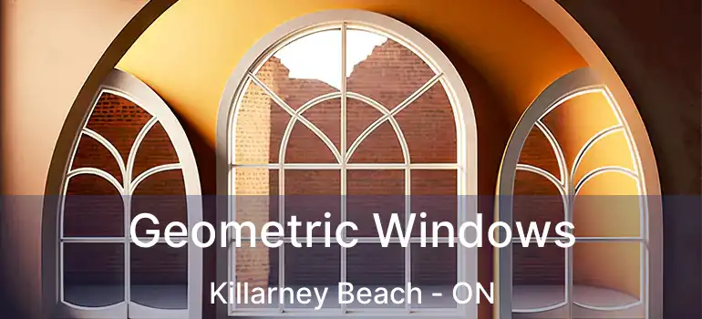  Geometric Windows Killarney Beach - ON