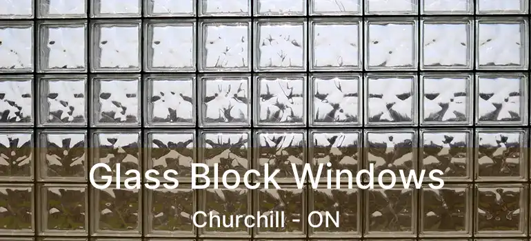 Glass Block Windows Churchill - ON