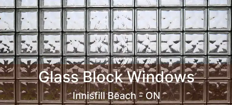  Glass Block Windows Innisfill Beach - ON