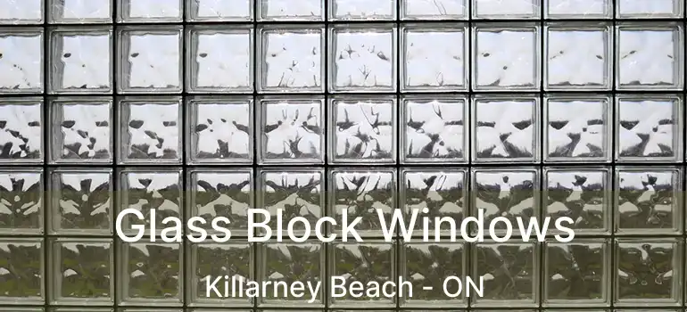  Glass Block Windows Killarney Beach - ON