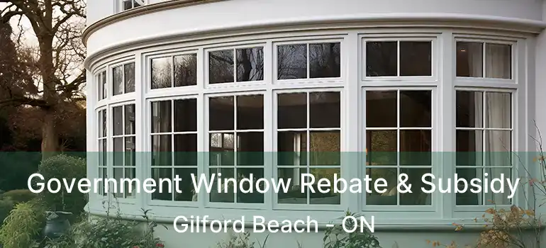  Government Window Rebate & Subsidy Gilford Beach - ON