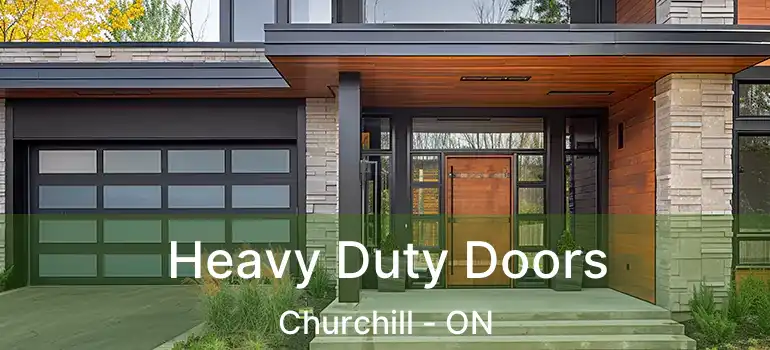  Heavy Duty Doors Churchill - ON