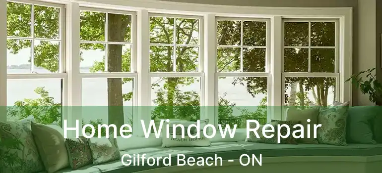  Home Window Repair Gilford Beach - ON