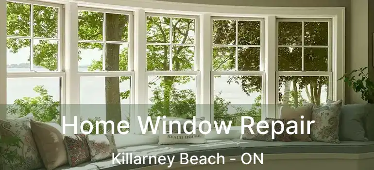  Home Window Repair Killarney Beach - ON