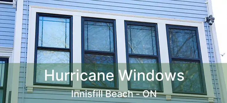  Hurricane Windows Innisfill Beach - ON