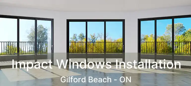  Impact Windows Installation Gilford Beach - ON