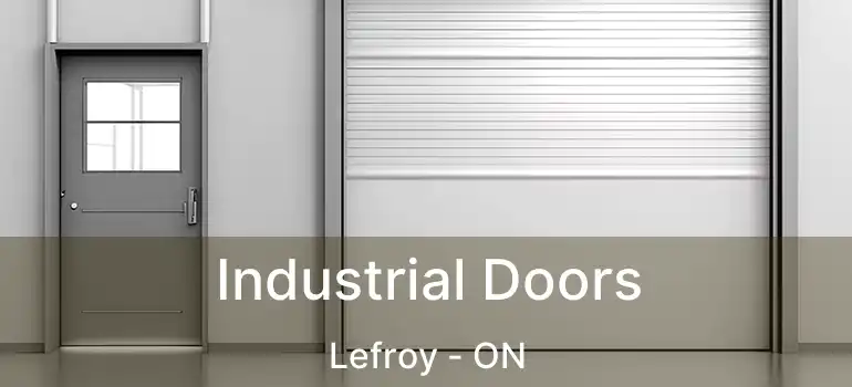  Industrial Doors Lefroy - ON