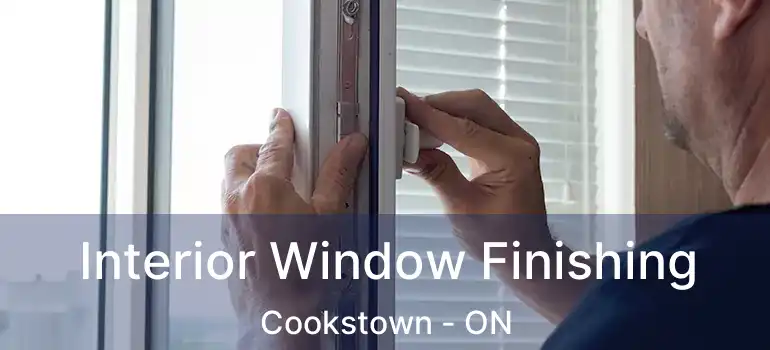  Interior Window Finishing Cookstown - ON