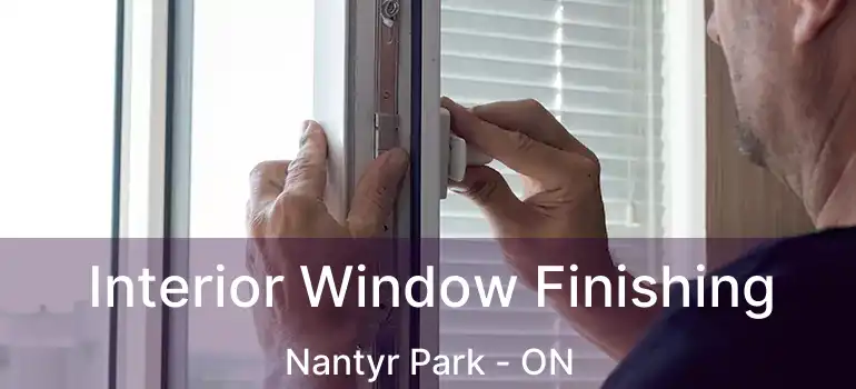  Interior Window Finishing Nantyr Park - ON