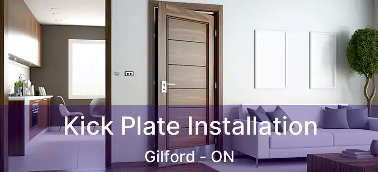  Kick Plate Installation Gilford - ON