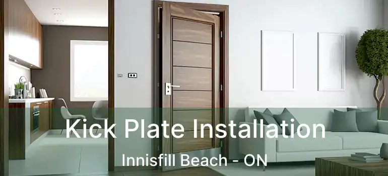  Kick Plate Installation Innisfill Beach - ON