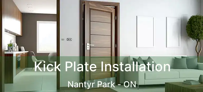  Kick Plate Installation Nantyr Park - ON