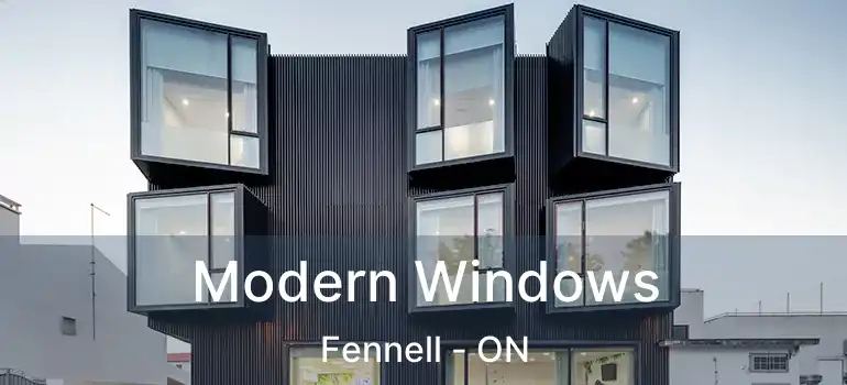  Modern Windows Fennell - ON