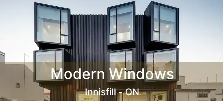  Modern Windows Innisfill - ON