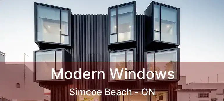  Modern Windows Simcoe Beach - ON