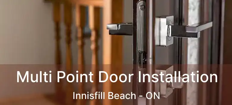  Multi Point Door Installation Innisfill Beach - ON