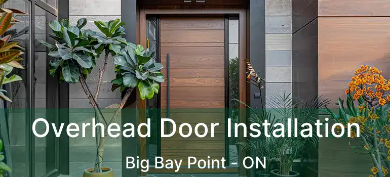  Overhead Door Installation Big Bay Point - ON