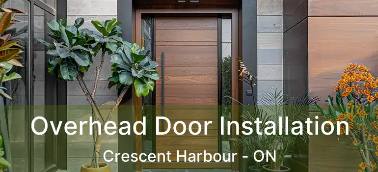  Overhead Door Installation Crescent Harbour - ON
