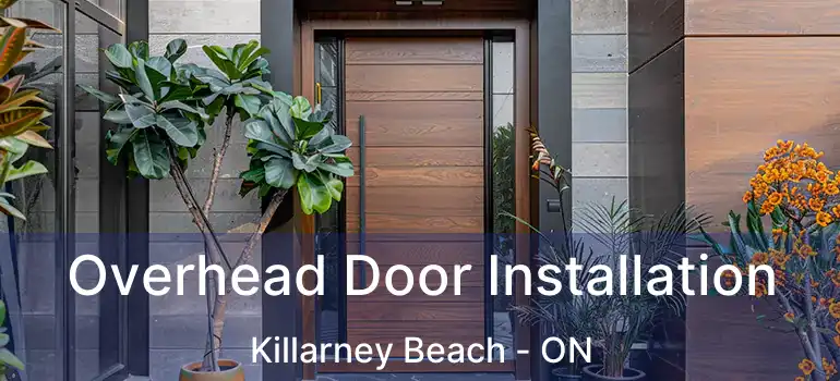  Overhead Door Installation Killarney Beach - ON