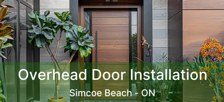  Overhead Door Installation Simcoe Beach - ON