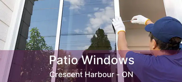  Patio Windows Crescent Harbour - ON