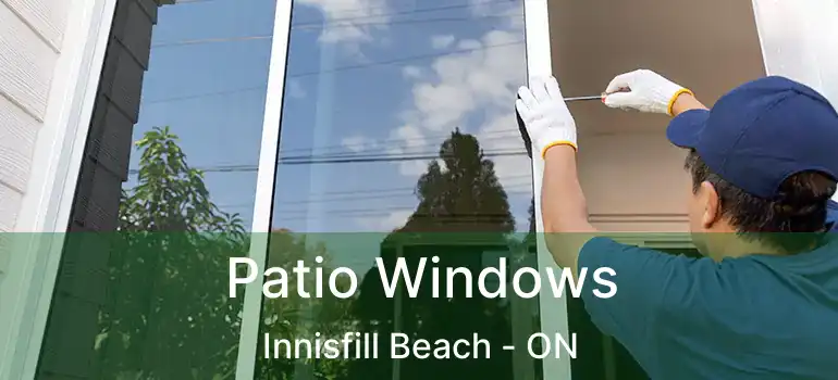  Patio Windows Innisfill Beach - ON
