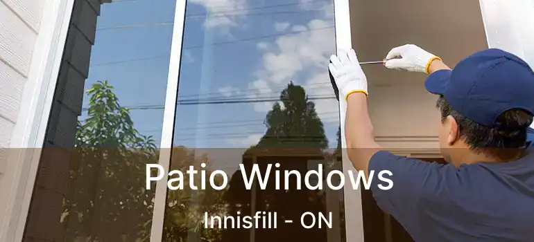  Patio Windows Innisfill - ON