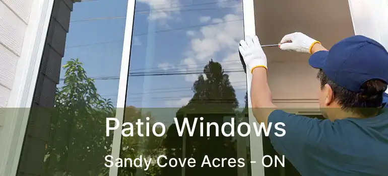  Patio Windows Sandy Cove Acres - ON