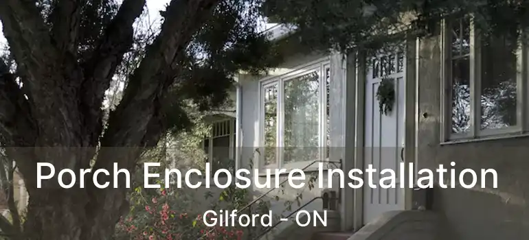  Porch Enclosure Installation Gilford - ON