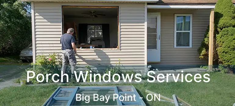  Porch Windows Services Big Bay Point - ON