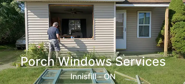  Porch Windows Services Innisfill - ON