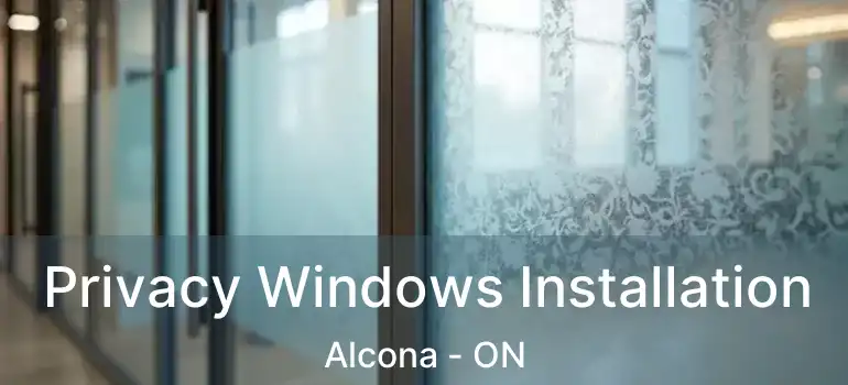  Privacy Windows Installation Alcona - ON