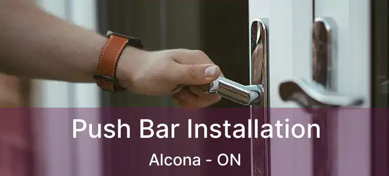 Push Bar Installation Alcona - ON