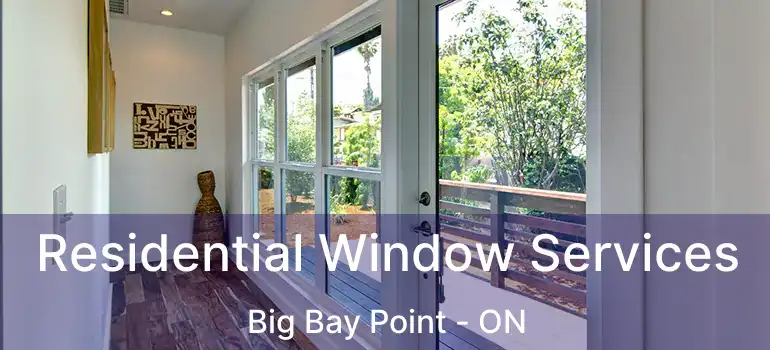  Residential Window Services Big Bay Point - ON