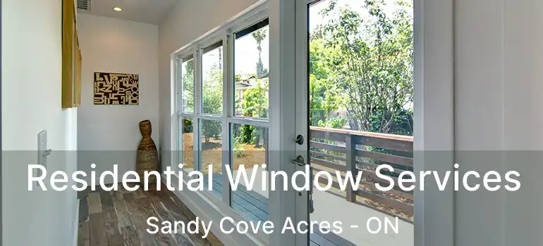  Residential Window Services Sandy Cove Acres - ON