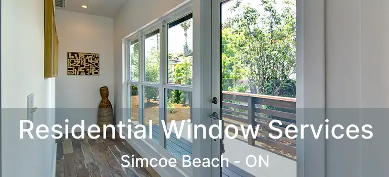  Residential Window Services Simcoe Beach - ON