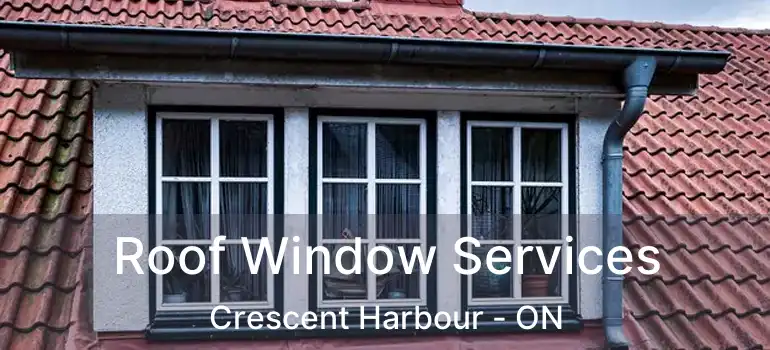  Roof Window Services Crescent Harbour - ON