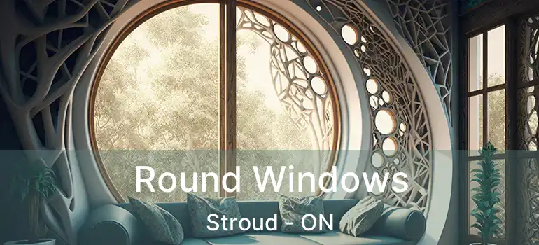  Round Windows Stroud - ON